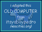 A blue certificate that reads 'I adopted this OLD COMPUTER from itsyaboypedro.neocities.org